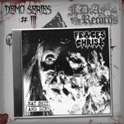 Feaces Christ "Eat shit and die!" CD
