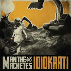 Man The Machetes "Idiokrati" CD