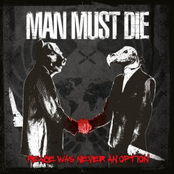 Man Must Die "Peace was never an option" CD