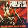 Zombie Motors Wrecking Yard "Supersonic rock'n roll" LP vinyl